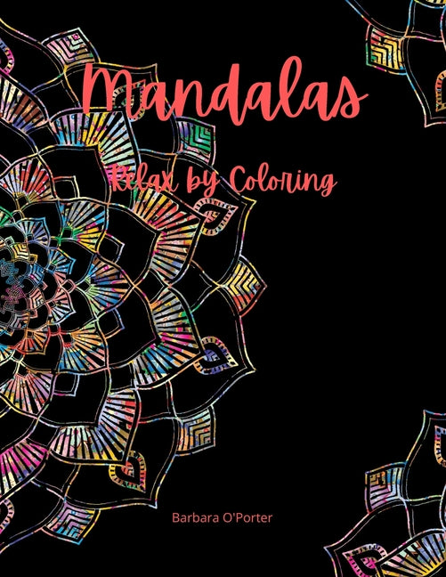 Mandalas: Relax by Coloring: Adult Coloring Book Featuring Beautiful Mandalas - Features 50 Original Hand Drawn Designs For adul - Ingram
