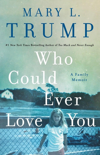 Who Could Ever Love You: A Family Memoir - Ingram