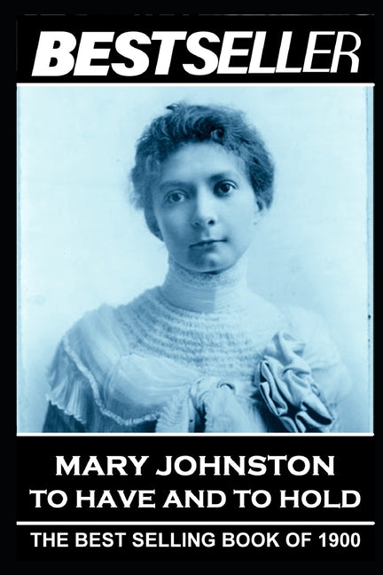 Mary Johnston - To Have and To Hold: The Bestseller of 1900 - Ingram