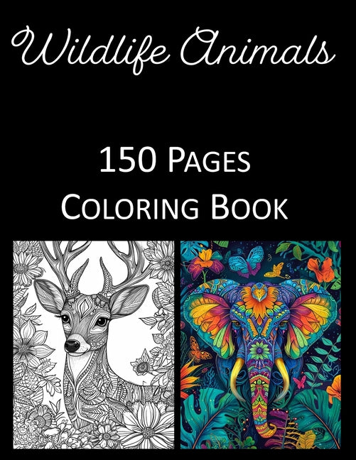 Wild Life Animals Coloring Book: Adults and Kids Coloring Book Featuring 150 of the World's Most Beautiful Wild Life Animals for Stress Relief and Rel - Ingram