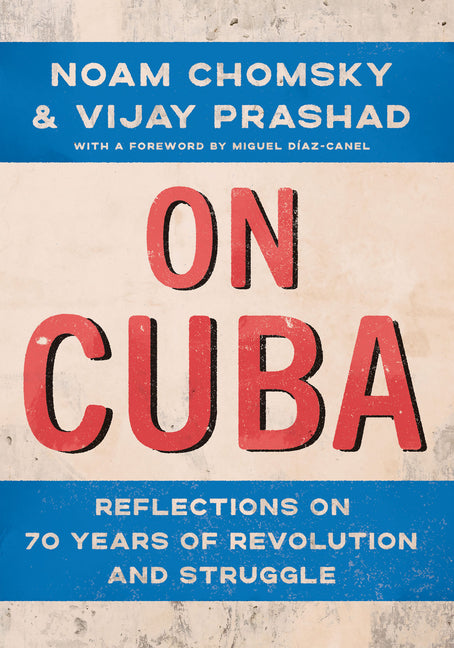 On Cuba: Reflections on 70 Years of Revolution and Struggle - Ingram