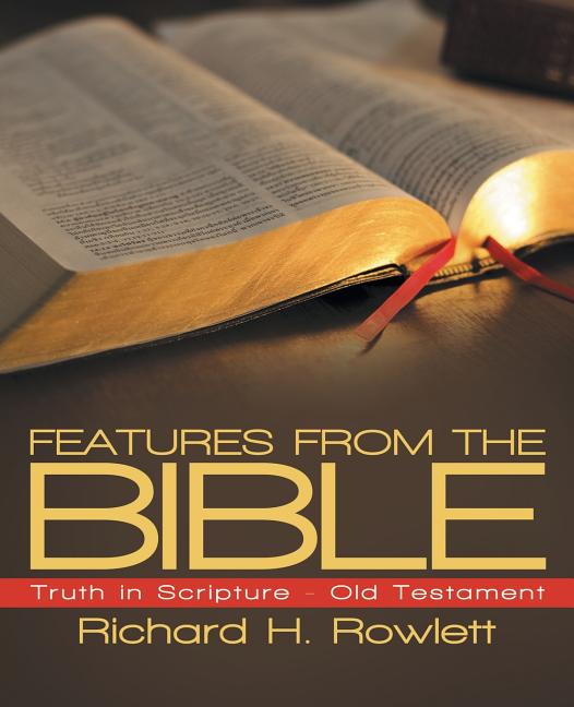 Features from the Bible: Truth in Scripture - Old Testament - Ingram