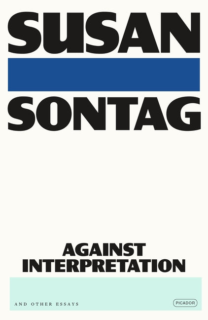 Against Interpretation: And Other Essays - Ingram