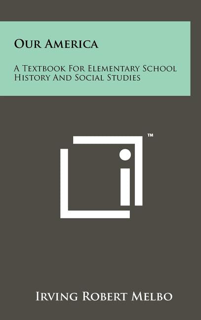 Our America: A Textbook For Elementary School History And Social Studies - Ingram