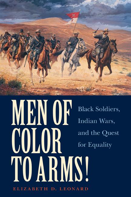 Men of Color to Arms!: Black Soldiers, Indian Wars, and the Quest for Equality - Ingram