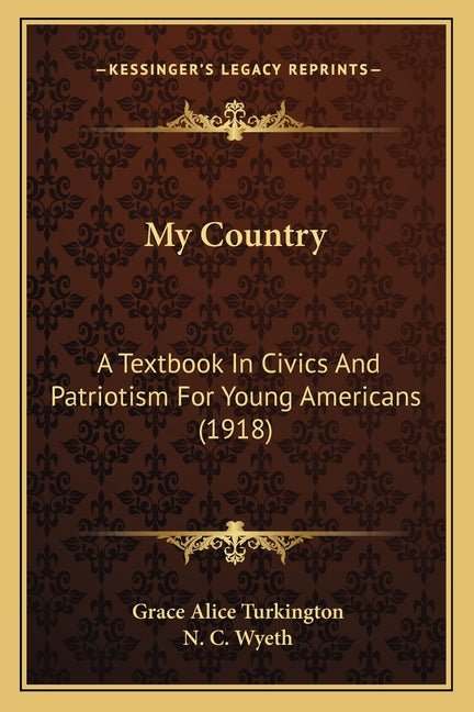My Country: A Textbook in Civics and Patriotism for Young Americans (1918) - Ingram