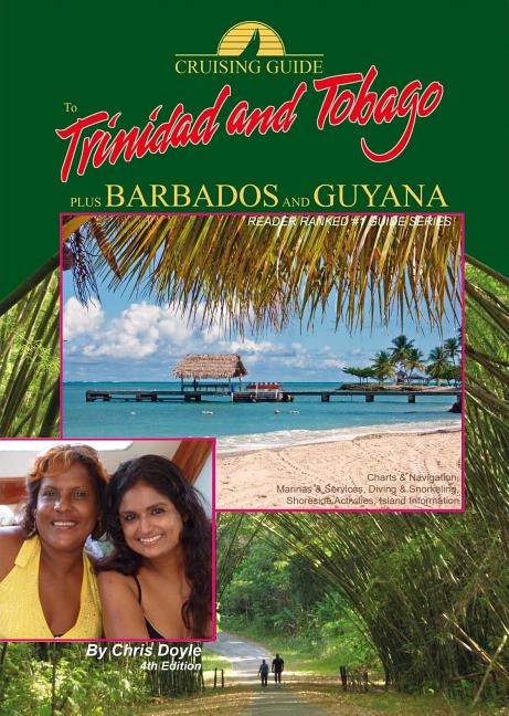 Cruising Guide to Trinidad and Tobago, Plus Barbados and Guyana (2013) - Ingram