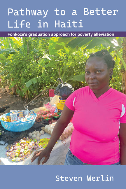 Pathway to a Better Life in Haiti: Fonkoze's Graduation Approach for Poverty Alleviation - Ingram
