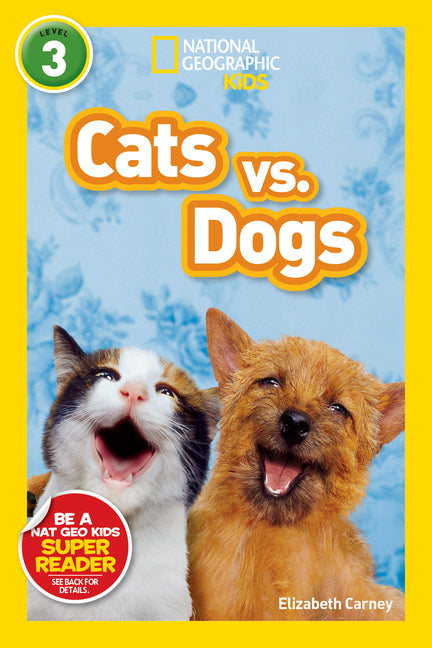 Cats vs. Dogs (National Geographic Kids Readers, Level 3) - Ingram