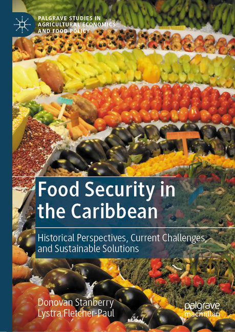 Food Security in the Caribbean: Historical Perspectives, Current Challenges, and Sustainable Solutions (2024) - Ingram
