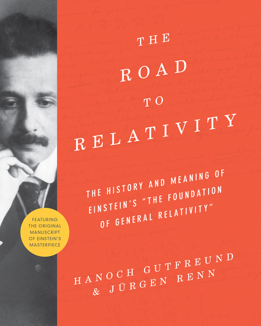 Road to Relativity: The History and Meaning of Einstein's the Foundation of General Relativity, Featuring the Original Manuscript of Einstein's Master - Ingram