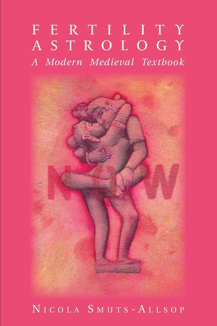 Fertility Astrology: A Modern Medieval Textbook - Ingram