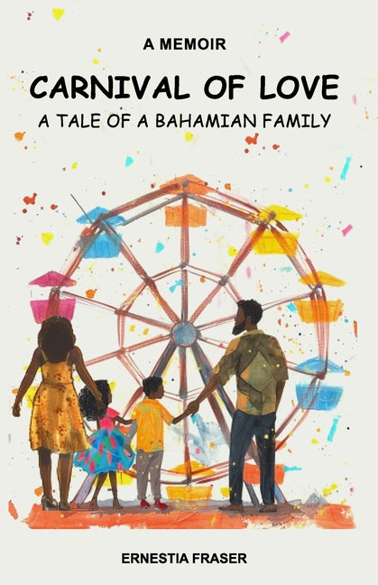 Carnival of Love: A Tale of a Bahamian Family - Ingram