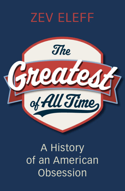 Greatest of All Time: A History of an American Obsession - Ingram