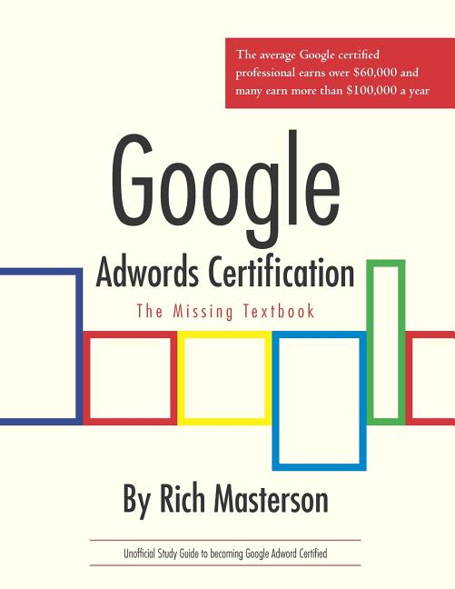 Google Adwords Certification Study Guide: The Missing Textbook - Ingram
