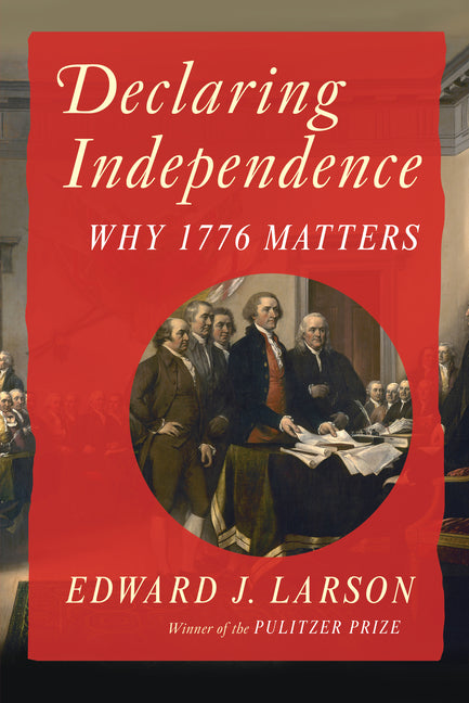 Declaring Independence: Why 1776 Matters - Ingram