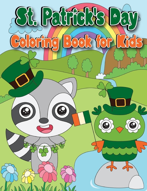St. Patrick's Day Coloring Book: Over 50 Fun and Easy St. Patrick's Day Coloring Pages for Toddlers and kids Featuring Cute Illustrations ... Clovers, - Ingram