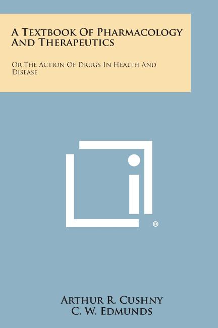 Textbook of Pharmacology and Therapeutics: Or the Action of Drugs in Health and Disease - Ingram
