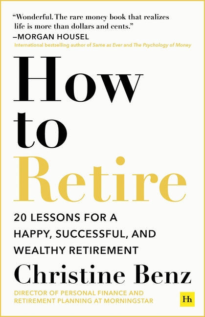 How to Retire: 20 Lessons for a Happy, Successful, and Wealthy Retirement - Ingram