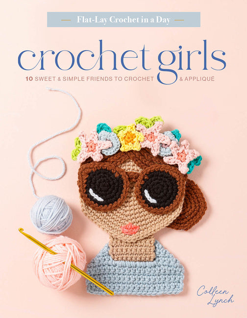 Crochet Girls: 10 Sweet & Simple Friends to Crochet & Appliqué - Ingram