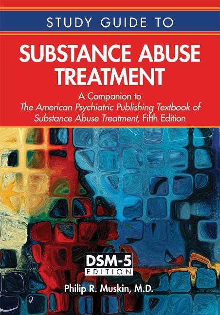 Study Guide to Substance Abuse Treatment: A Companion to The American Psychiatric Publishing Textbook of Substance Abuse Treatment, Fifth Edition (Rev - Ingram