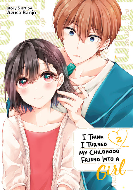I Think I Turned My Childhood Friend Into a Girl Vol. 2 - Ingram
