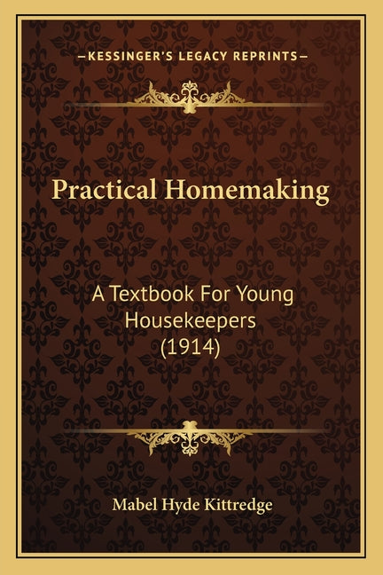 Practical Homemaking: A Textbook For Young Housekeepers (1914) - Ingram