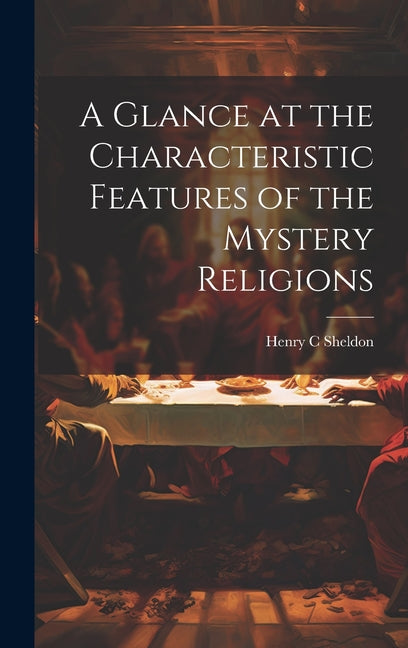 Glance at the Characteristic Features of the Mystery Religions - Ingram