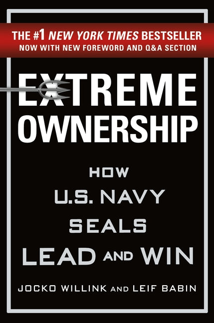 Extreme Ownership: How U.S. Navy Seals Lead and Win - Ingram