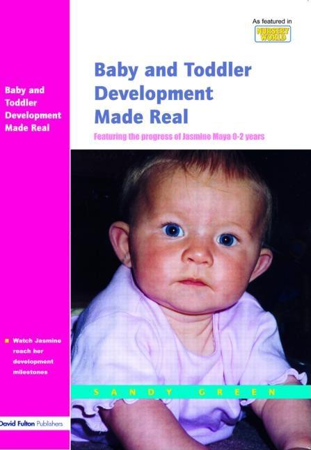 Baby and Toddler Development Made Real: Featuring the Progress of Jasmine Maya 0-2 Years - Ingram
