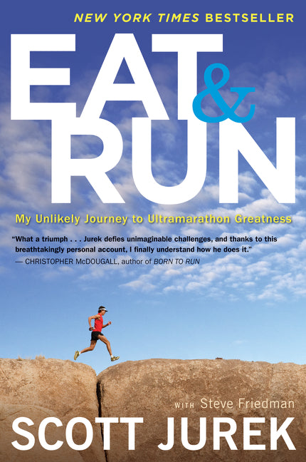 Eat and Run: My Unlikely Journey to Ultramarathon Greatness - Ingram