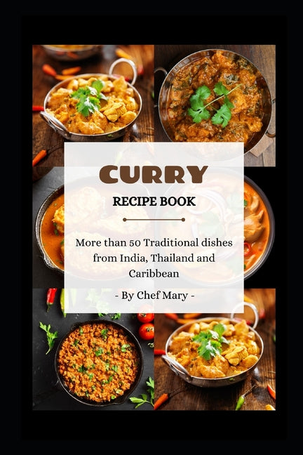 Curry Recipe Book: More than 50 traditional dishes from India, Thailand and Caribbean - Ingram