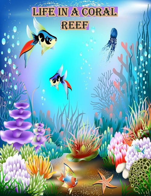 Life In A Coral Reef: : Fish Coloring Book Featuring Tropical Fish, Beautiful Coral Reefs Books On Great Barrier Reef - Ingram