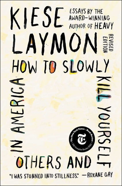 How to Slowly Kill Yourself and Others in America: Essays - Ingram