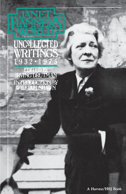 Janet Flanner's World: Uncollected Writings 1932-1975 - Ingram