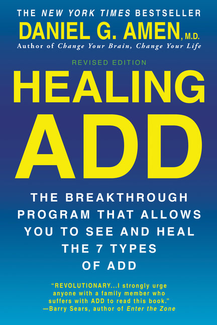 Healing ADD from the Inside Out: The Breakthrough Program That Allows You to See and Heal the Seven Types of Attention Deficit Disorder (Revised) - Ingram