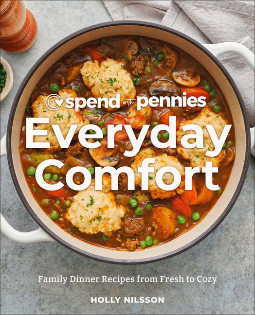 Spend with Pennies Everyday Comfort: Family Dinner Recipes from Fresh to Cozy: A Cookbook - Ingram