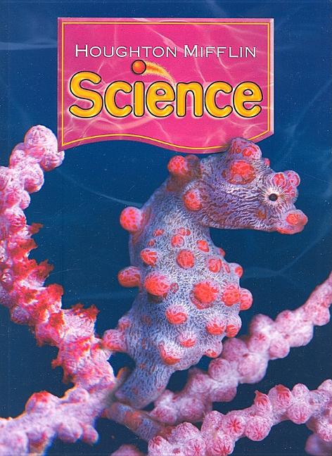 Houghton Mifflin Science: Student Edition Single Volume Level 6 2007 - Ingram