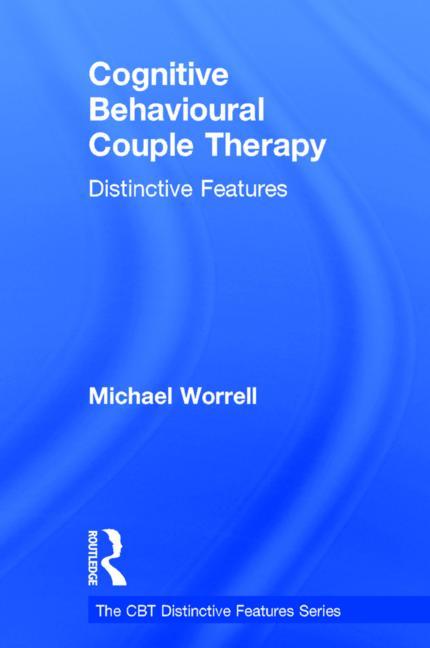 Cognitive Behavioural Couple Therapy: Distinctive Features - Ingram