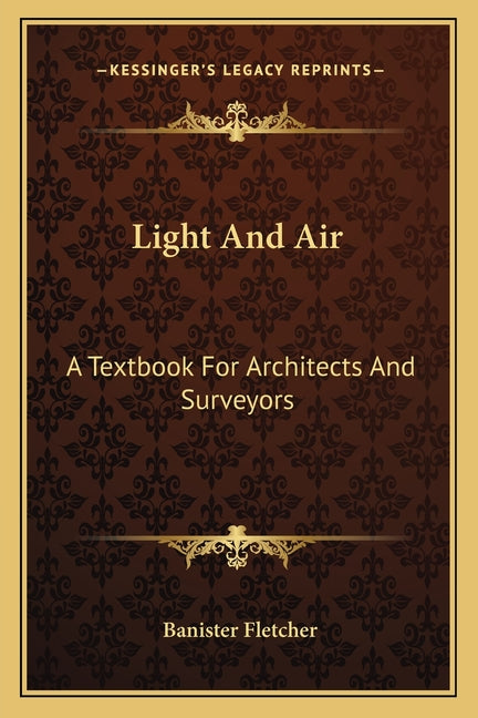 Light And Air: A Textbook For Architects And Surveyors - Ingram
