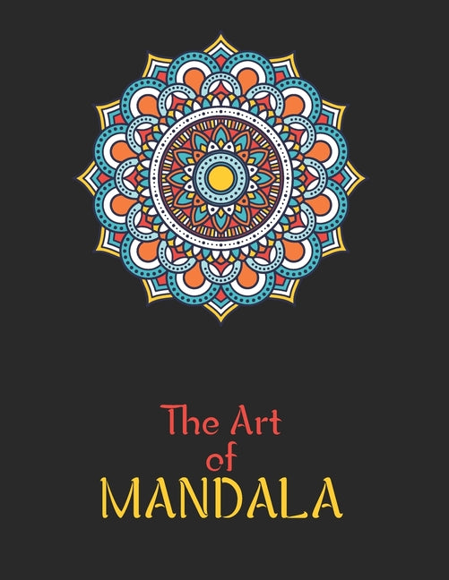 Art of Mandala: Adult Coloring Book Featuring Beautiful Mandalas Designed to Soothe the Soul - Ingram