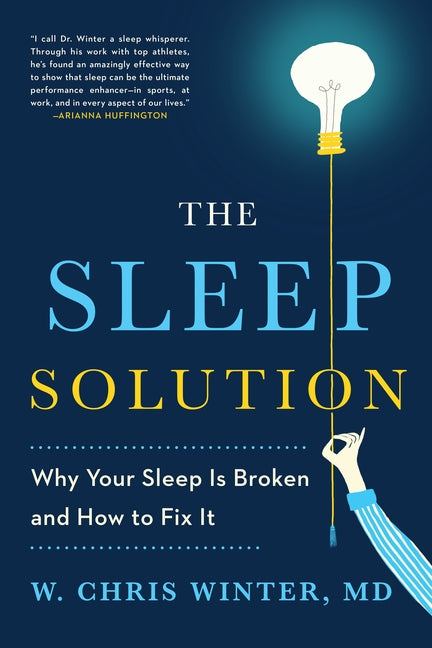 Sleep Solution: Why Your Sleep Is Broken and How to Fix It - Ingram