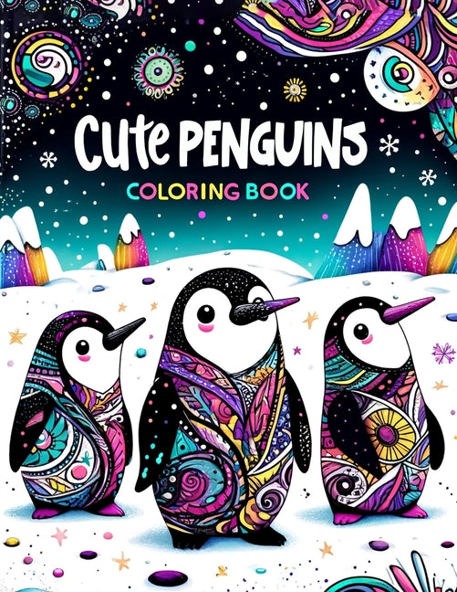 Cute Penguins Coloring book: Featuring adorable penguin duos and playful scenes, this collection is perfect for spreading friendship and happiness - Ingram