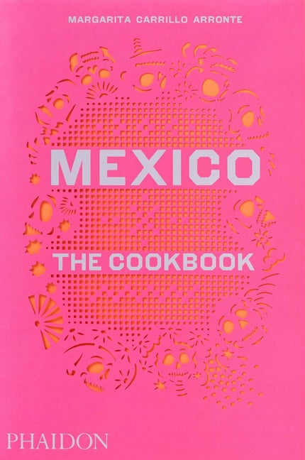 Mexico: The Cookbook - Ingram