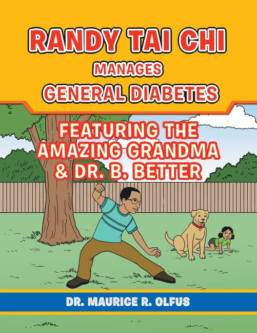Randy Tai Chi Manages General Diabetes: Featuring the Amazing Grandma & Dr. B. Better - Ingram