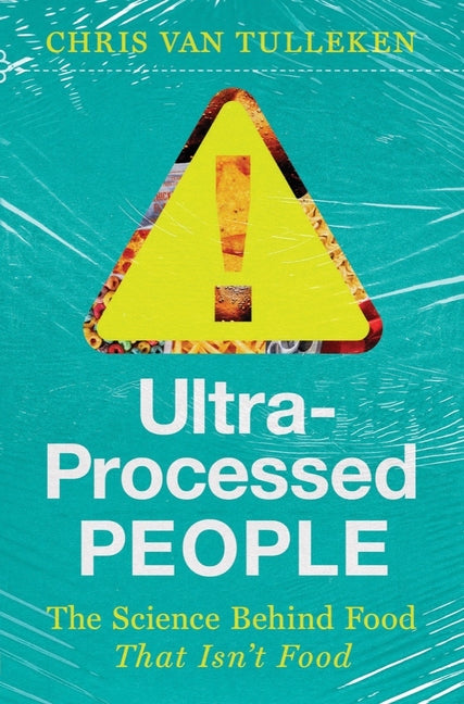 Ultra-Processed People: The Science Behind Food That Isn't Food - Ingram