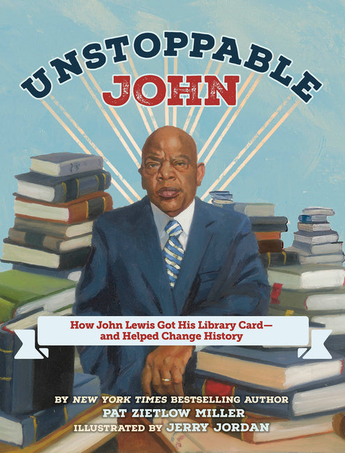 Unstoppable John: How John Lewis Got His Library Card--And Helped Change History - Ingram
