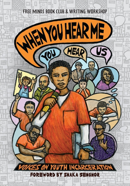When You Hear Me (You Hear Us): Voices On Youth Incarceration - Ingram