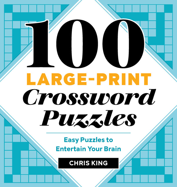 100 Large-Print Crossword Puzzles: Easy Puzzles to Entertain Your Brain - Ingram