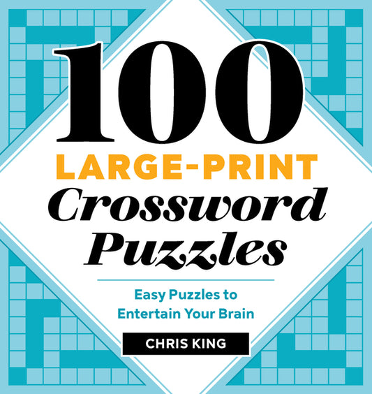 100 Large-Print Crossword Puzzles: Easy Puzzles to Entertain Your Brain - Ingram